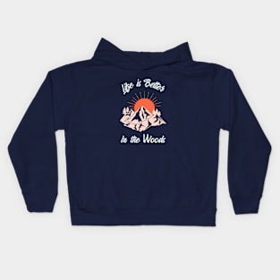 Life is Better In the Woods Kids Hoodie